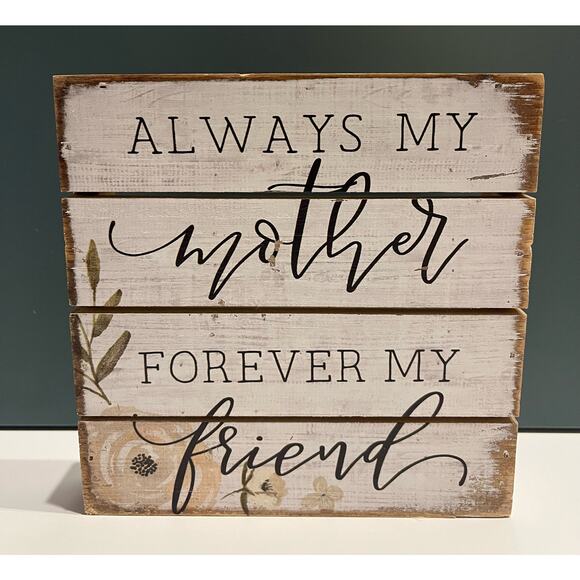 Novelty Always My Mother, Forever My Friend Wood Sign Plaque 6x 6 - Picture 1 of 4